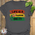 Life Is A Garden Dig It T-shirt Charcoal / S T-Shirt