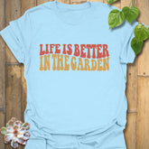 Life Is Better In The Garden T-shirt Light Blue / S T-Shirt