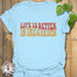 Life Is Better In The Garden T-shirt Light Blue / S T-Shirt