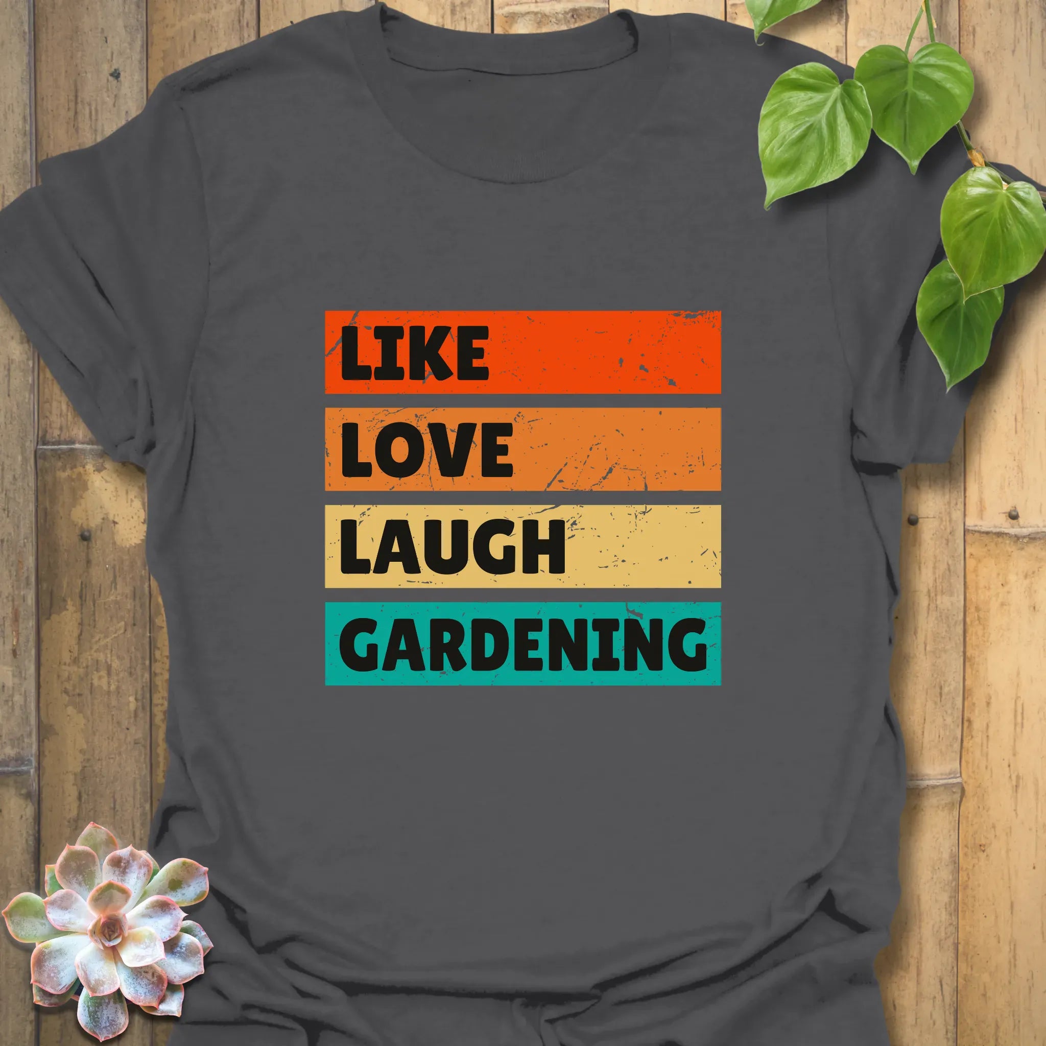 Like, Love, Laugh, Gardening T-shirt Charcoal / S T-Shirt