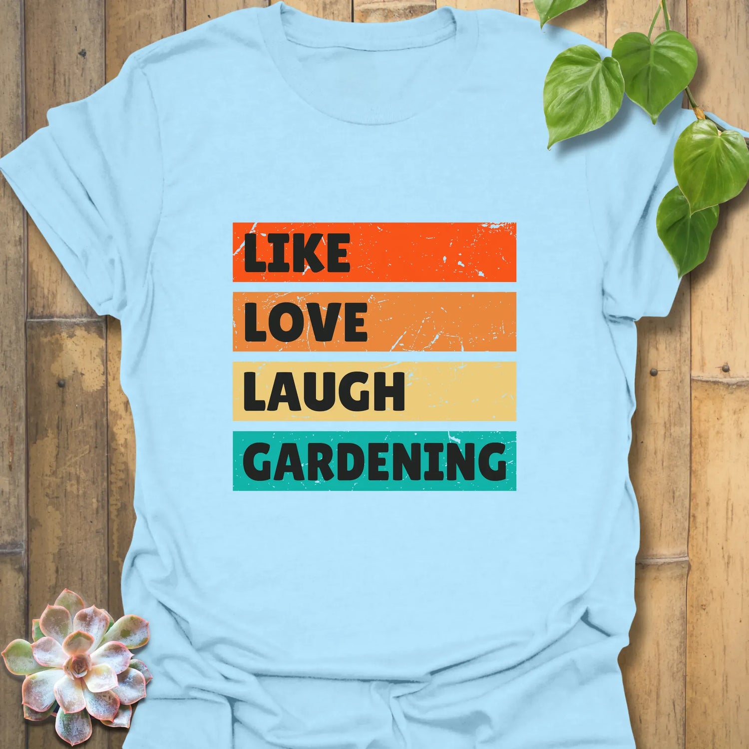 Like, Love, Laugh, Gardening T-shirt Light Blue / S T-Shirt