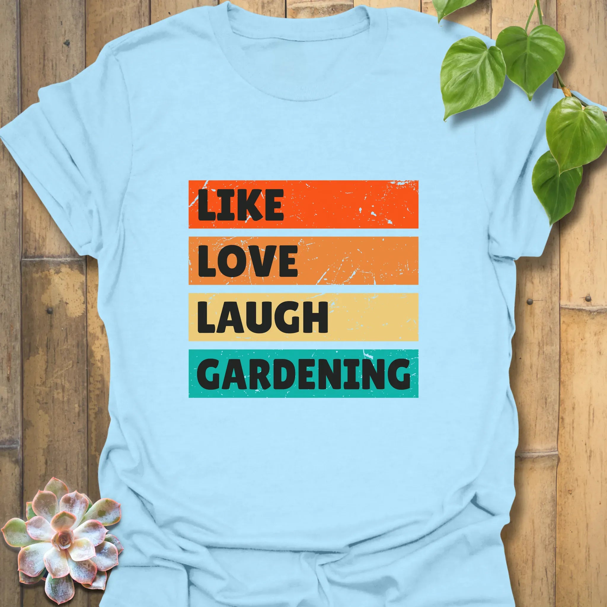 Like, Love, Laugh, Gardening T-shirt Light Blue / S T-Shirt