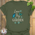 Love Thy Garden T-shirt Military Green / S T-Shirt