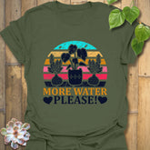 More Water Please T-shirt Military Green / S T-Shirt