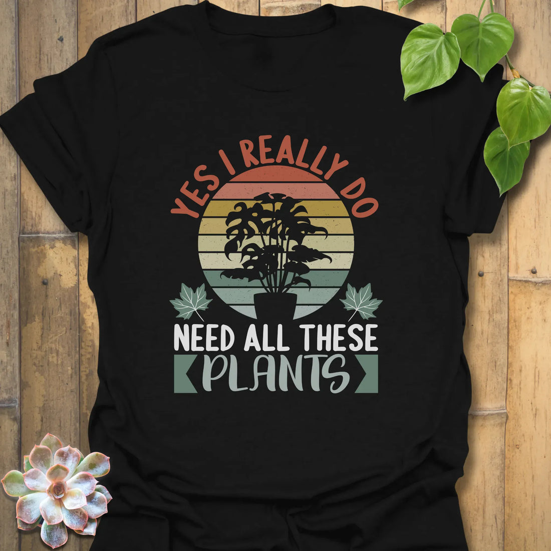 Need All These Plants T-Shirt Black / S T-Shirt