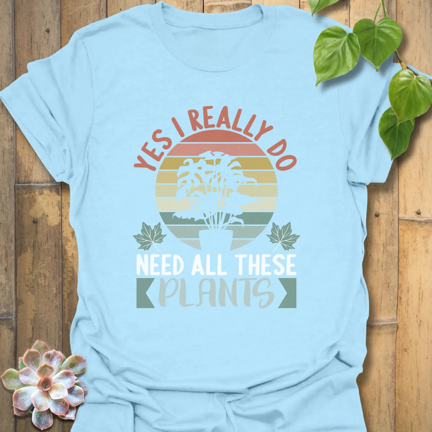 Need All These Plants T-Shirt Light Blue / S T-Shirt