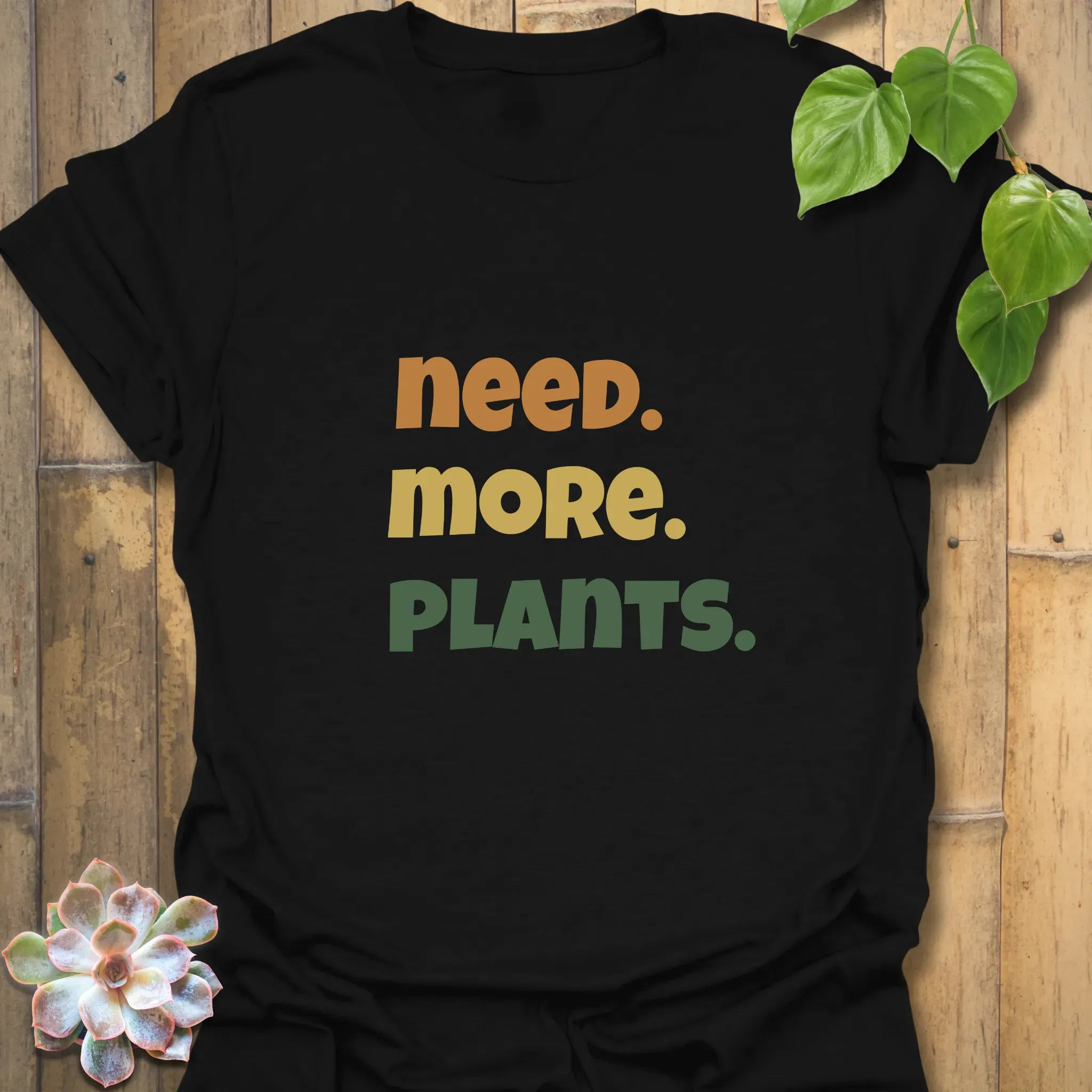 Need. More. Plants. T-shirt Black / S T-Shirt