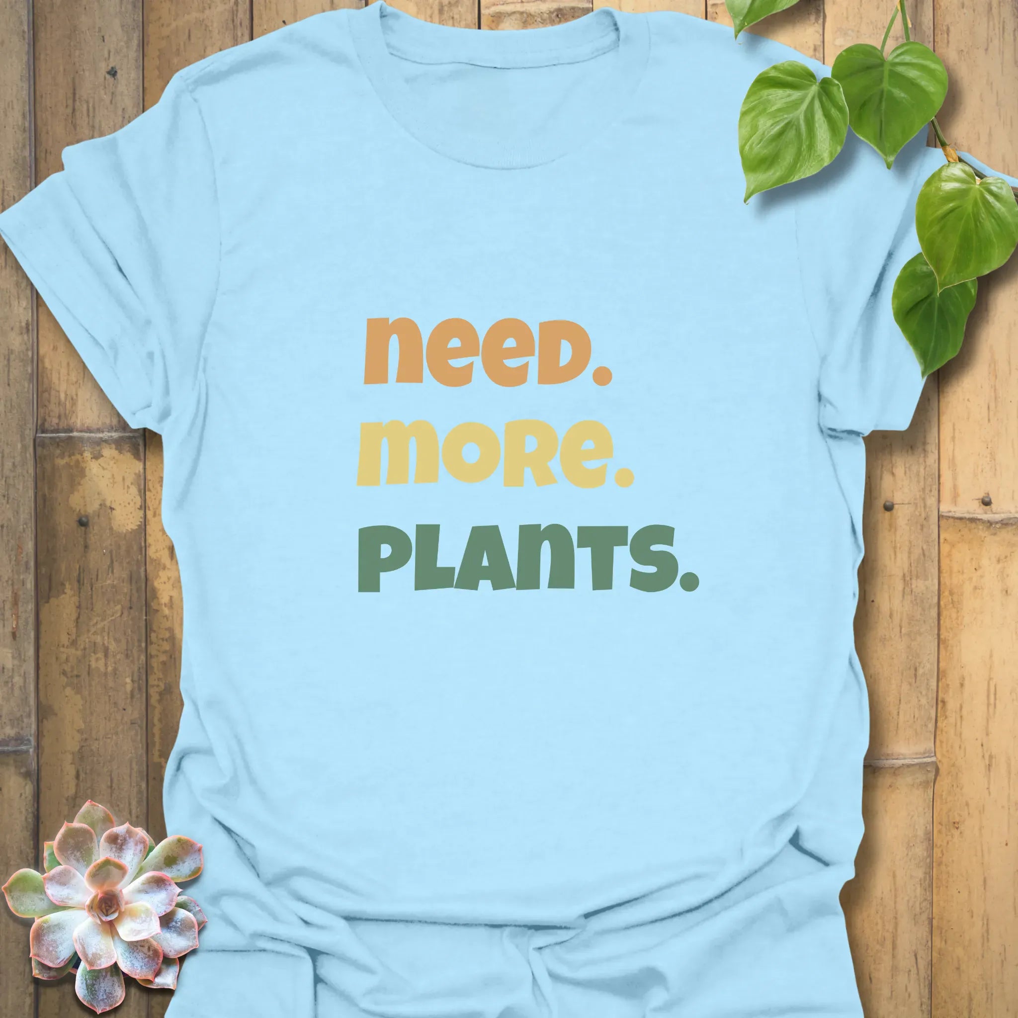 Need. More. Plants. T-shirt Light Blue / S T-Shirt