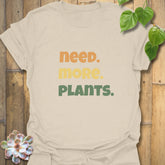 Need. More. Plants. T-shirt Natural / S T-Shirt