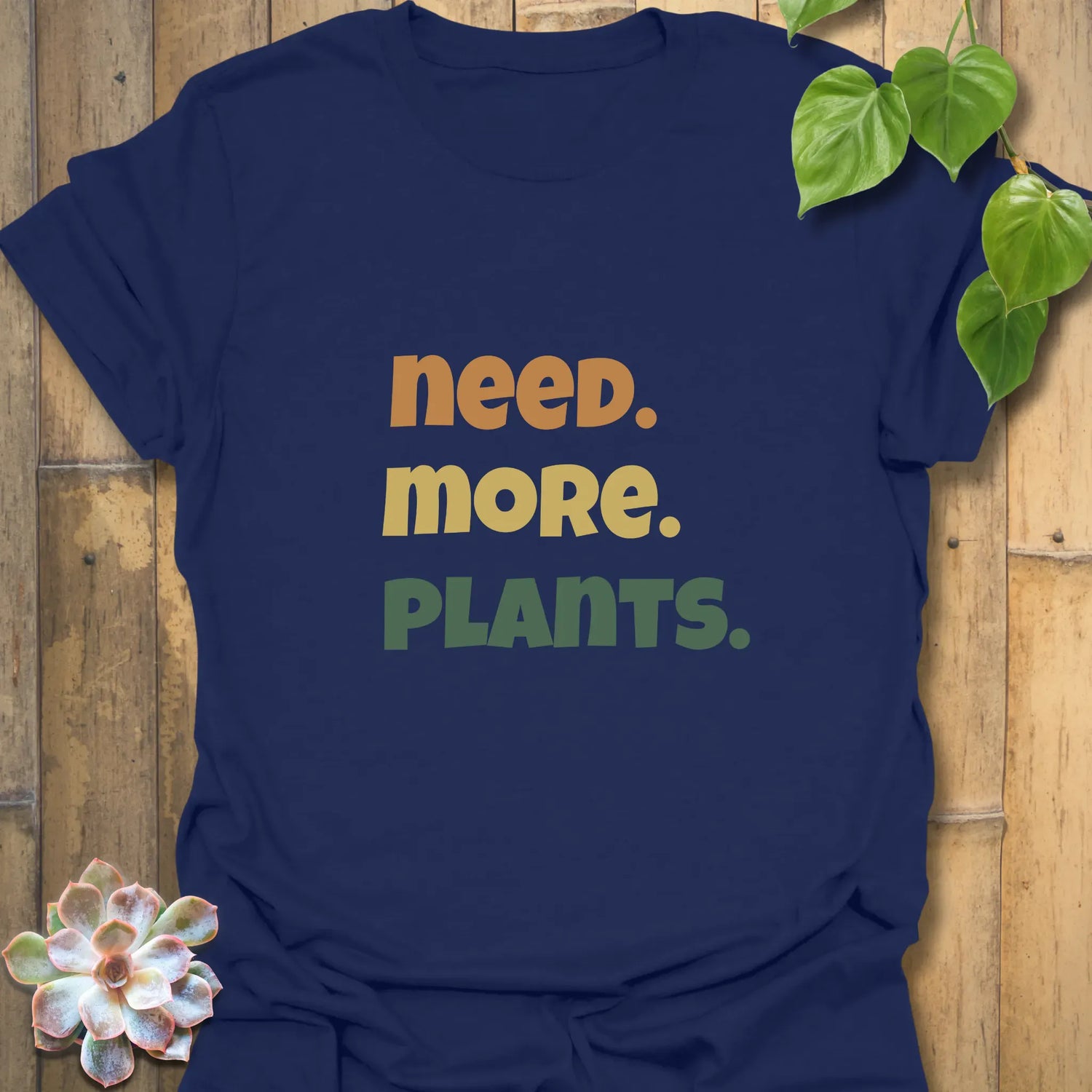Need. More. Plants. T-shirt Navy / S T-Shirt