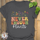 Never Enough Plants T-shirt Charcoal / S T-Shirt