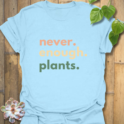 Never Enough Plants T-shirt Light Blue / S T-Shirt
