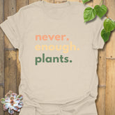 Never Enough Plants T-shirt Natural / S T-Shirt