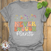 Never Enough Plants T-shirt Sport Grey / S T-Shirt