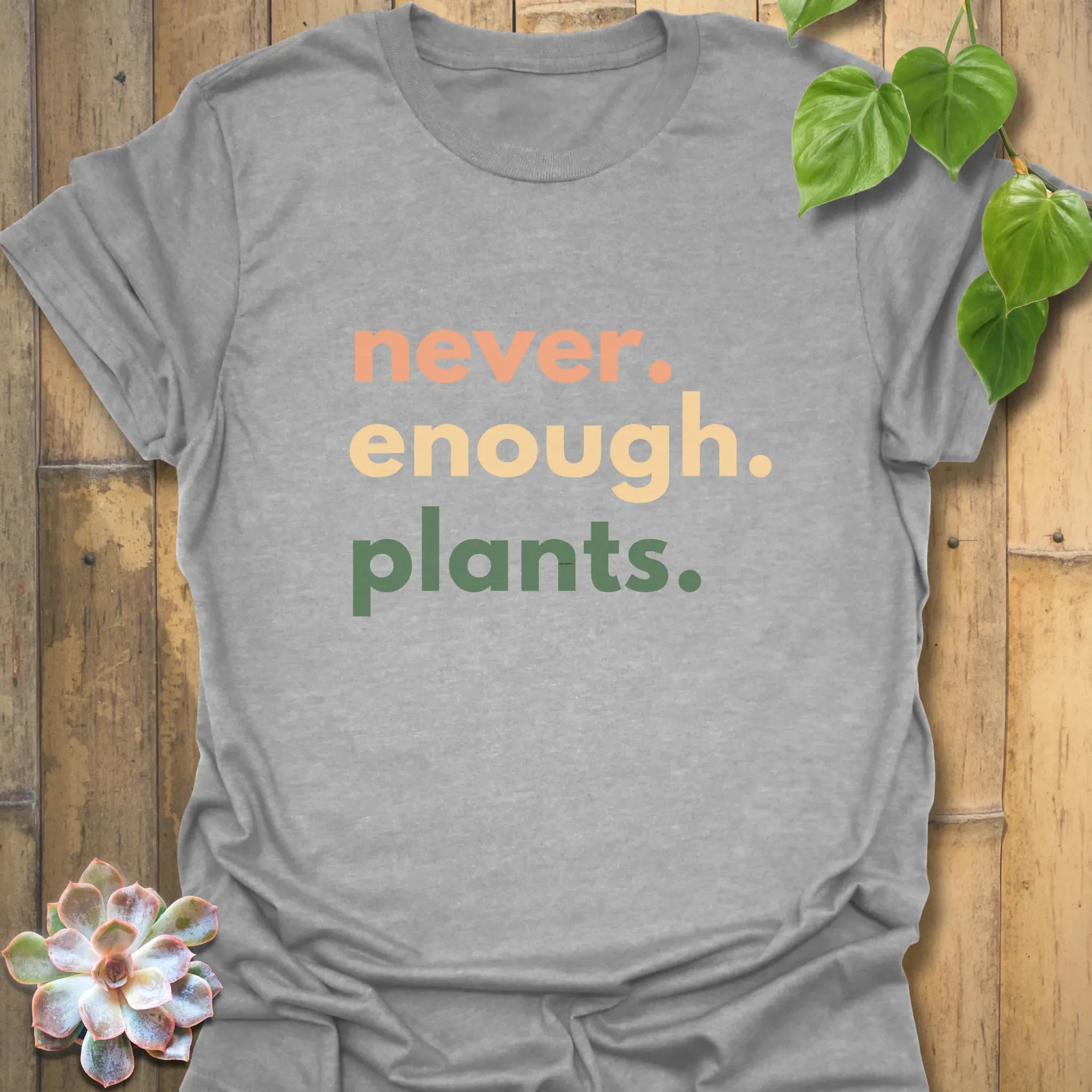 Never Enough Plants T-shirt Sport Grey / S T-Shirt