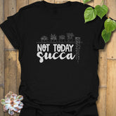 Not Today Succa T-shirt Black / S T-Shirt