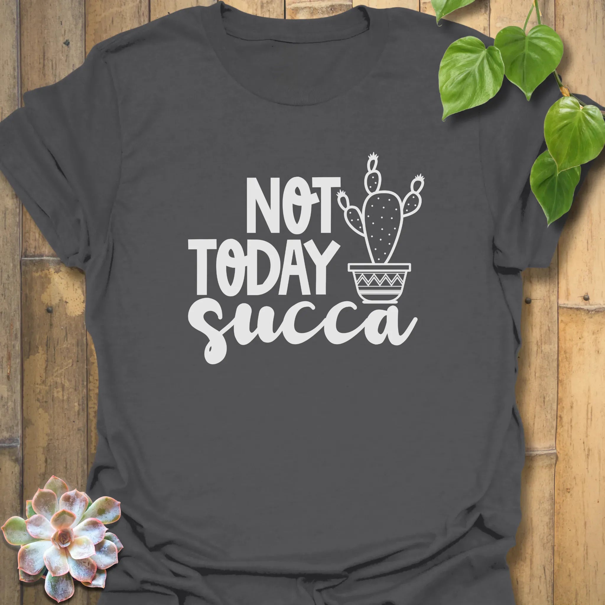 Not Today Succa T-shirt Charcoal / S T-Shirt
