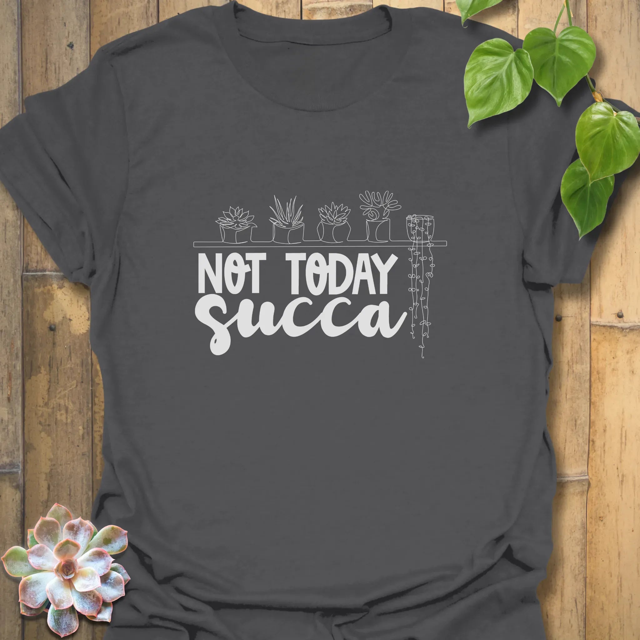 Not Today Succa T-shirt Charcoal / S T-Shirt