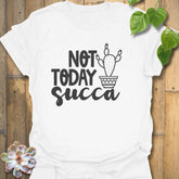Not Today Succa T-shirt White / S T-Shirt