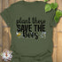 Plant These Save The Bees T-shirt Military Green / S T-Shirt