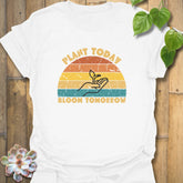 Plant Today, Bloom Tomorrow T-shirt White / S T-Shirt