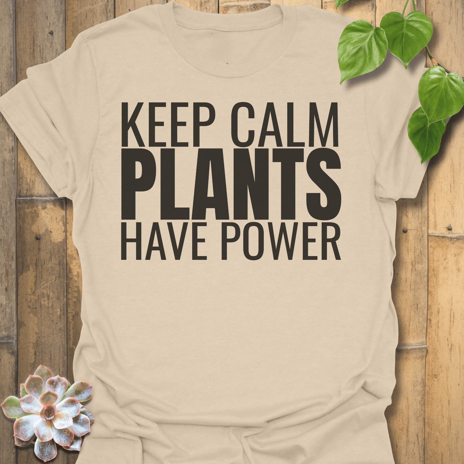 Plants Have Power T-shirt Sand / S T-Shirt