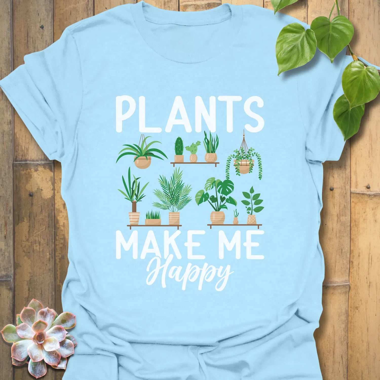 Plants Make Me Happy T-Shirt Light Blue / S T-Shirt