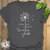 Some See A Wish, Some See a Weed t-Shirt Charcoal / S T-Shirt