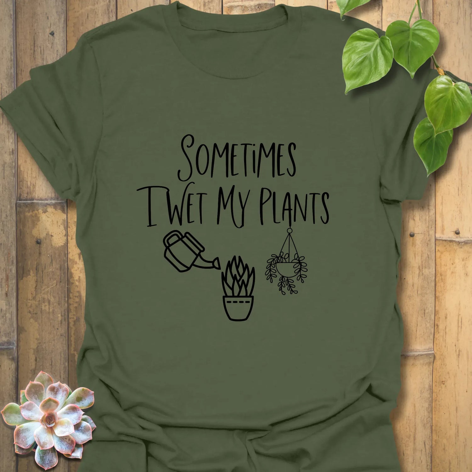 Sometimes I Wet My Plants T-shirt Military Green / S T-Shirt