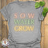 Sow Water Grow T-shirt Sport Grey / S T-Shirt