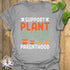Support Plant Parenthood T-Shirt Sport Grey / S T-Shirt