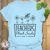 Teachers Plant Seeds T-shirt Light Blue / S T-Shirt