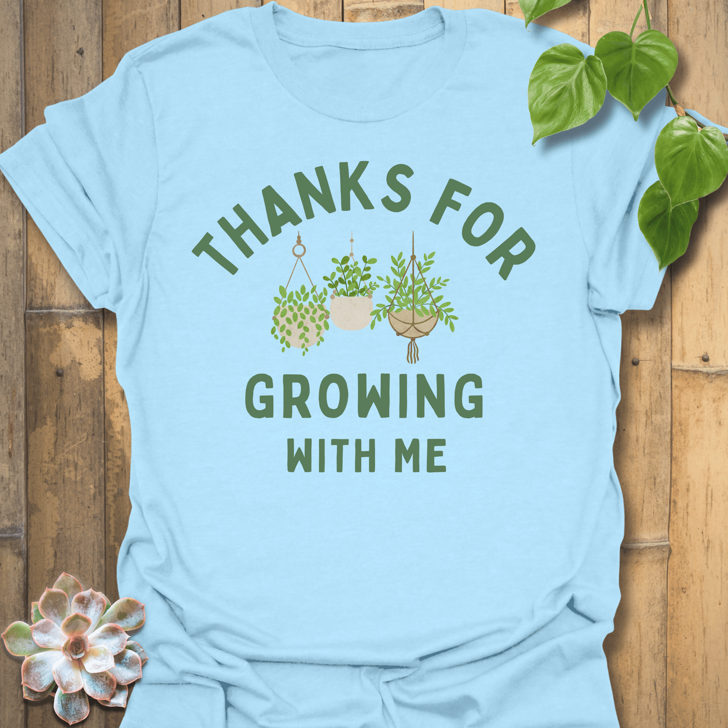 Thanks For Growing T-shirt Light Blue / S T-Shirt