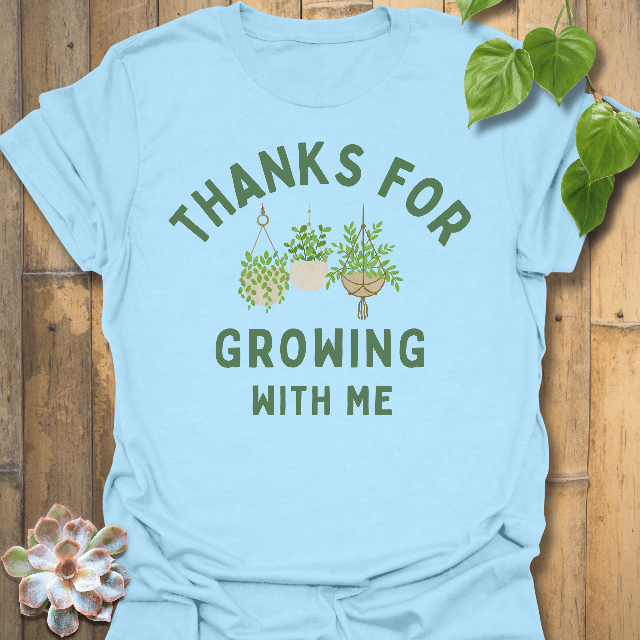 Thanks For Growing T-shirt Light Blue / S T-Shirt