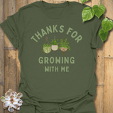 Thanks For Growing T-shirt Military Green / S T-Shirt