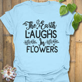 The Earth Laughs T-shirt Light Blue / S T-Shirt