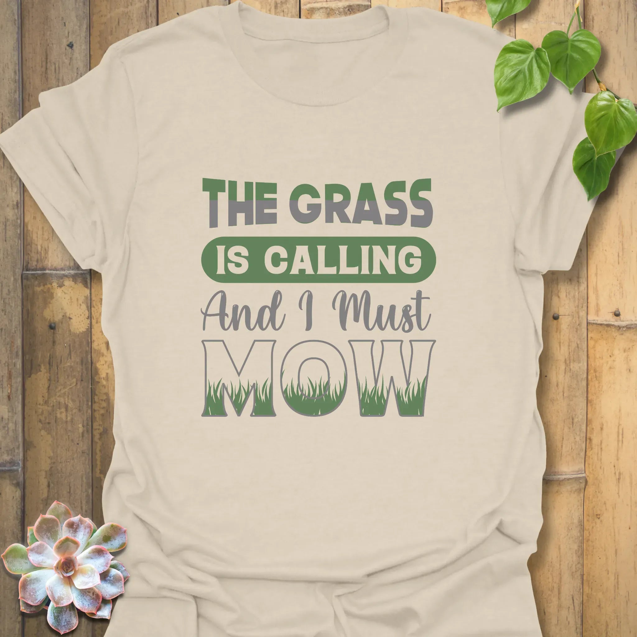The Grass is Calling and I Must Mow  T-Shirt Natural / S T-Shirt