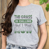 The Grass is Calling and I Must Mow  T-Shirt Sport Grey / S T-Shirt