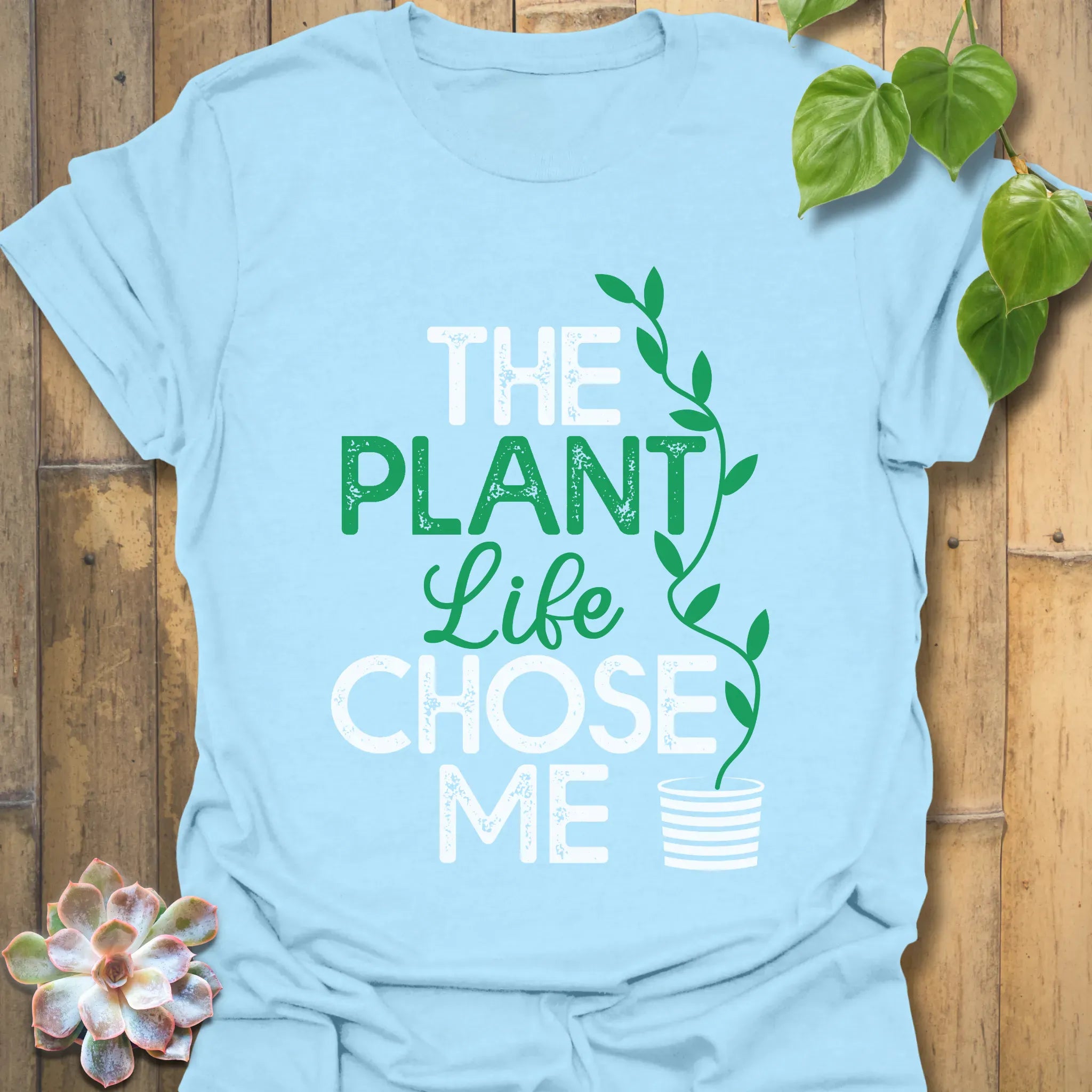 The Plant Life Chose Me T-shirt Light Blue / S T-Shirt