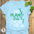 The Plant Life Chose Me T-shirt Light Blue / S T-Shirt