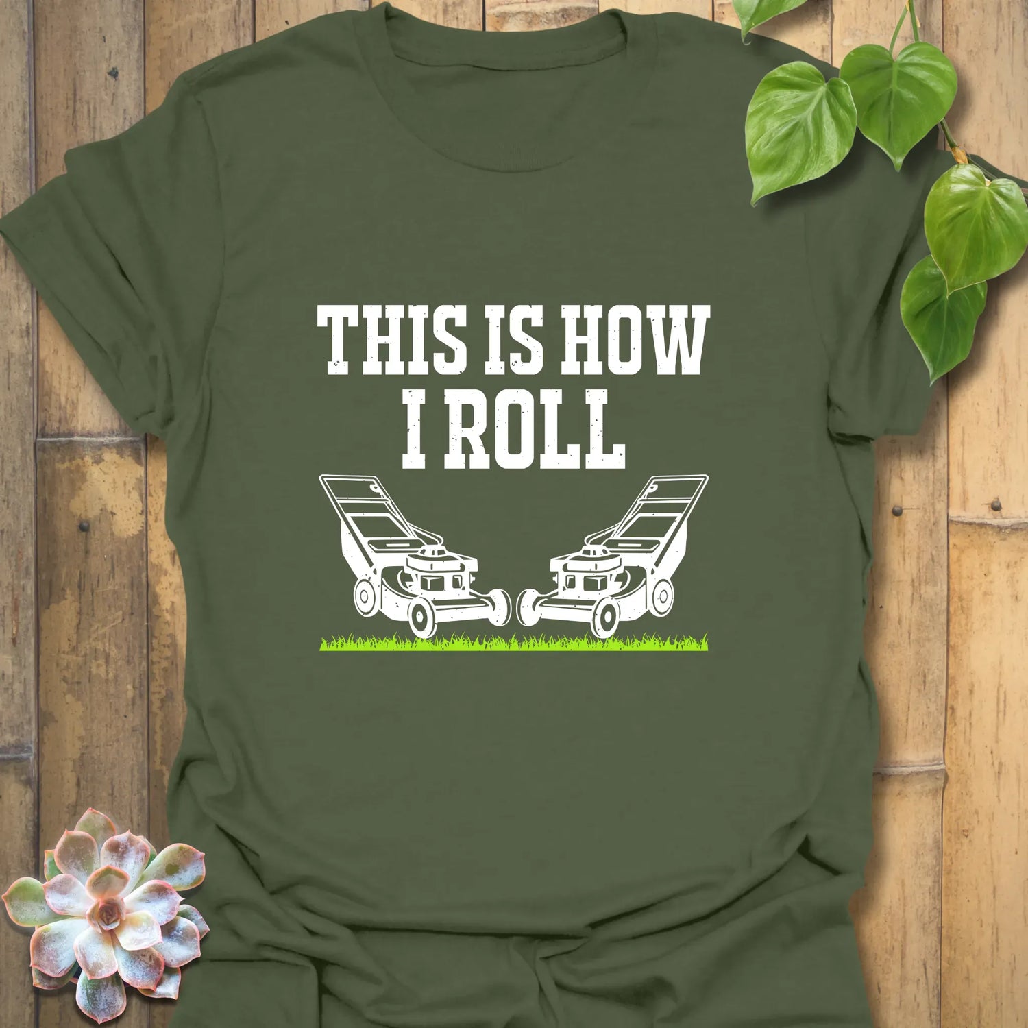 This Is How I Roll T-shirt Military Green / S T-Shirt