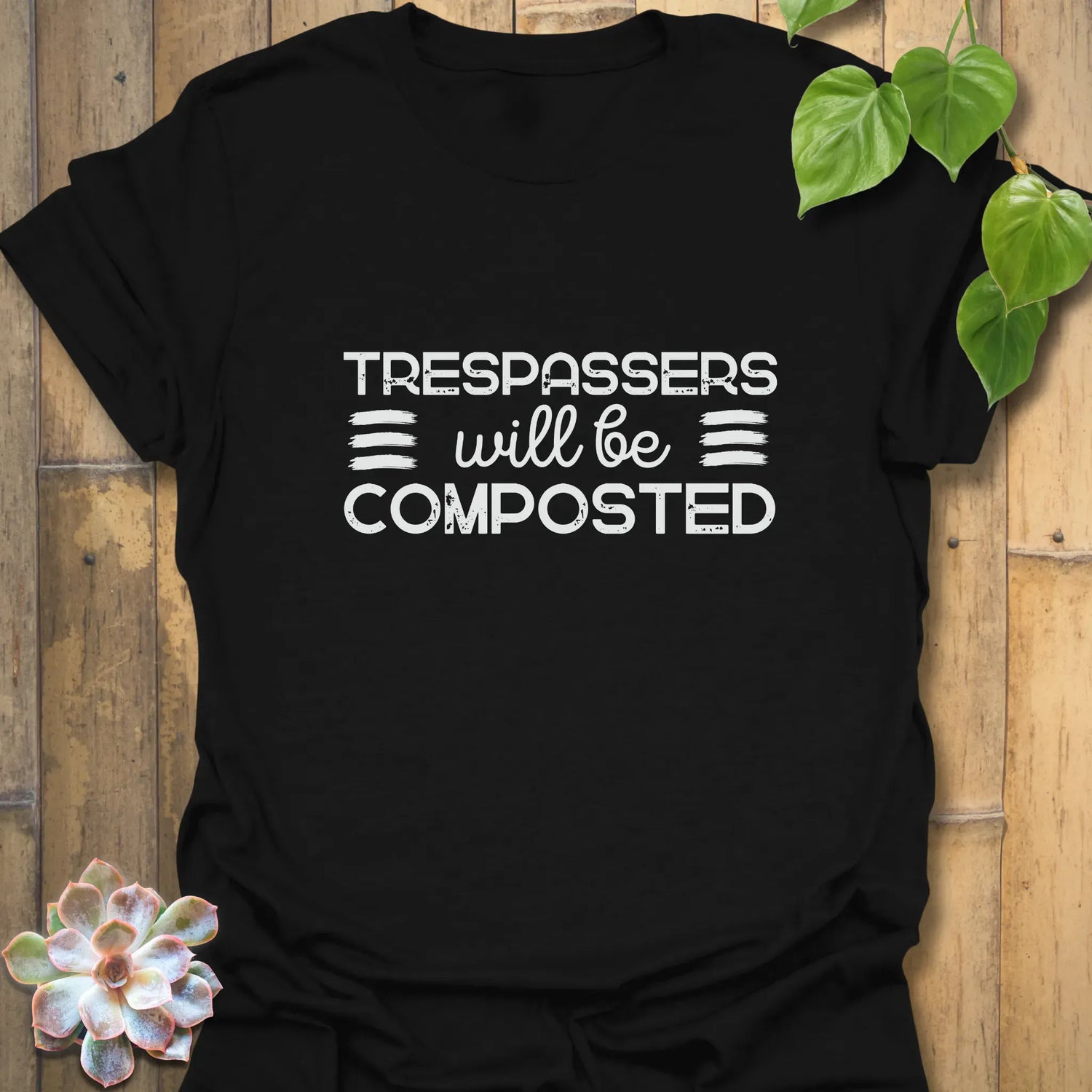 Trespassers Will Be Composted T-Shirt Black / S T-Shirt