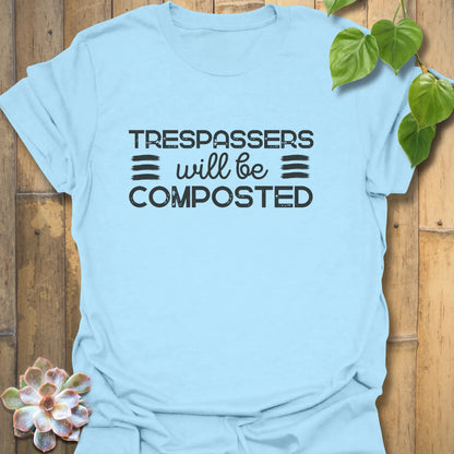 Trespassers Will Be Composted T-Shirt Light Blue / S T-Shirt