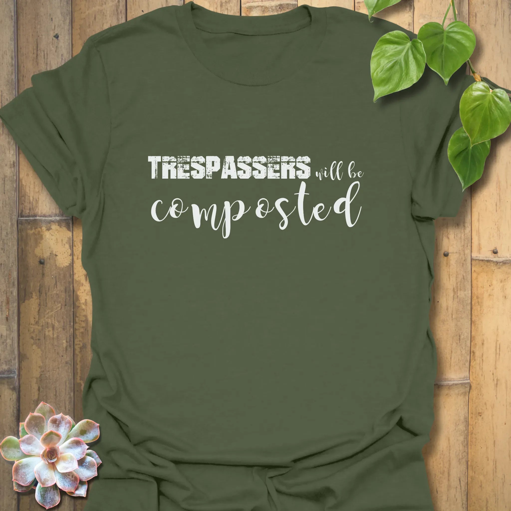 Trespassers Will Be Composted T-shirt Military Green / S T-Shirt