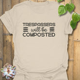 Trespassers Will Be Composted T-Shirt Natural / S T-Shirt