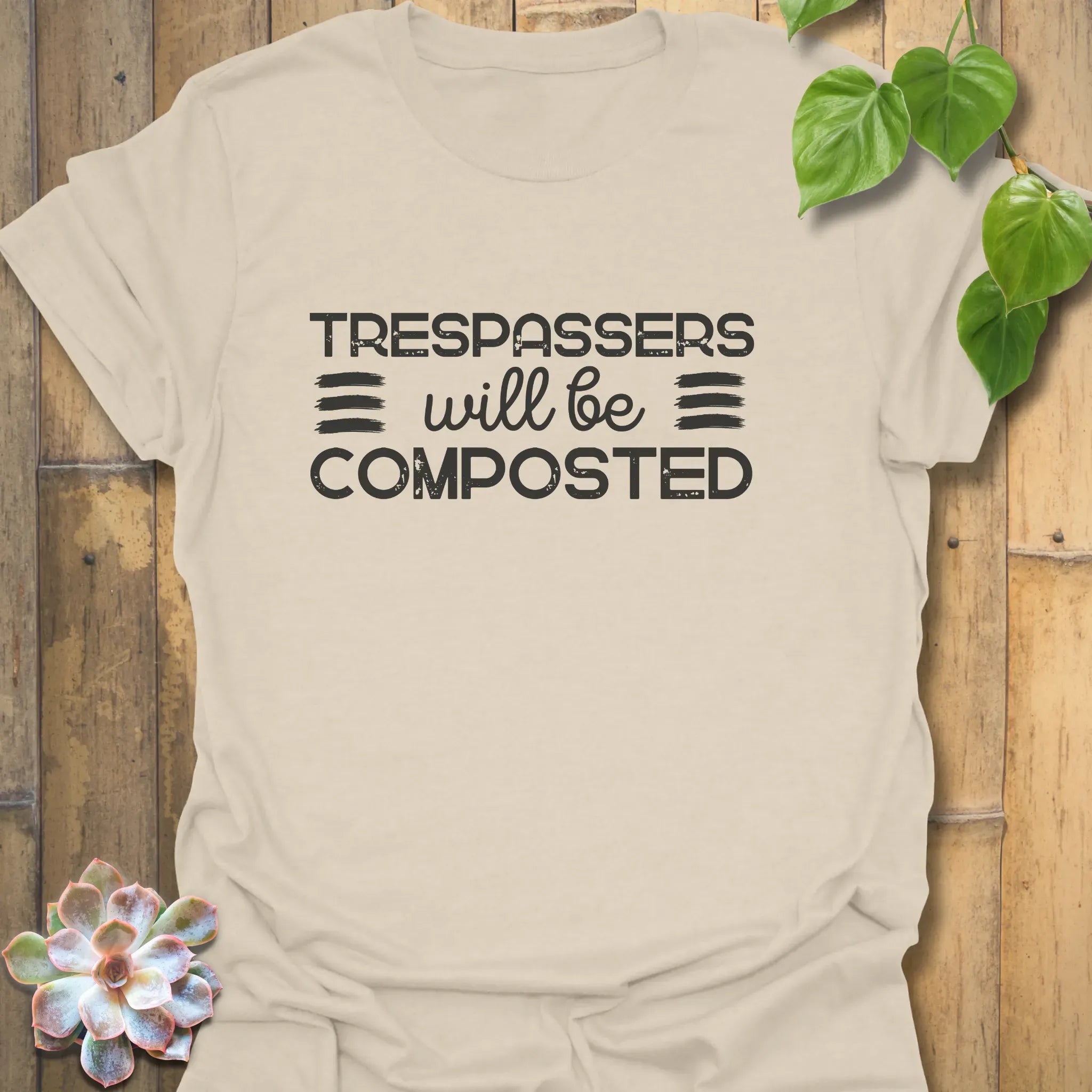 Trespassers Will Be Composted T-Shirt Natural / S T-Shirt