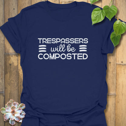 Trespassers Will Be Composted T-Shirt Navy / S T-Shirt