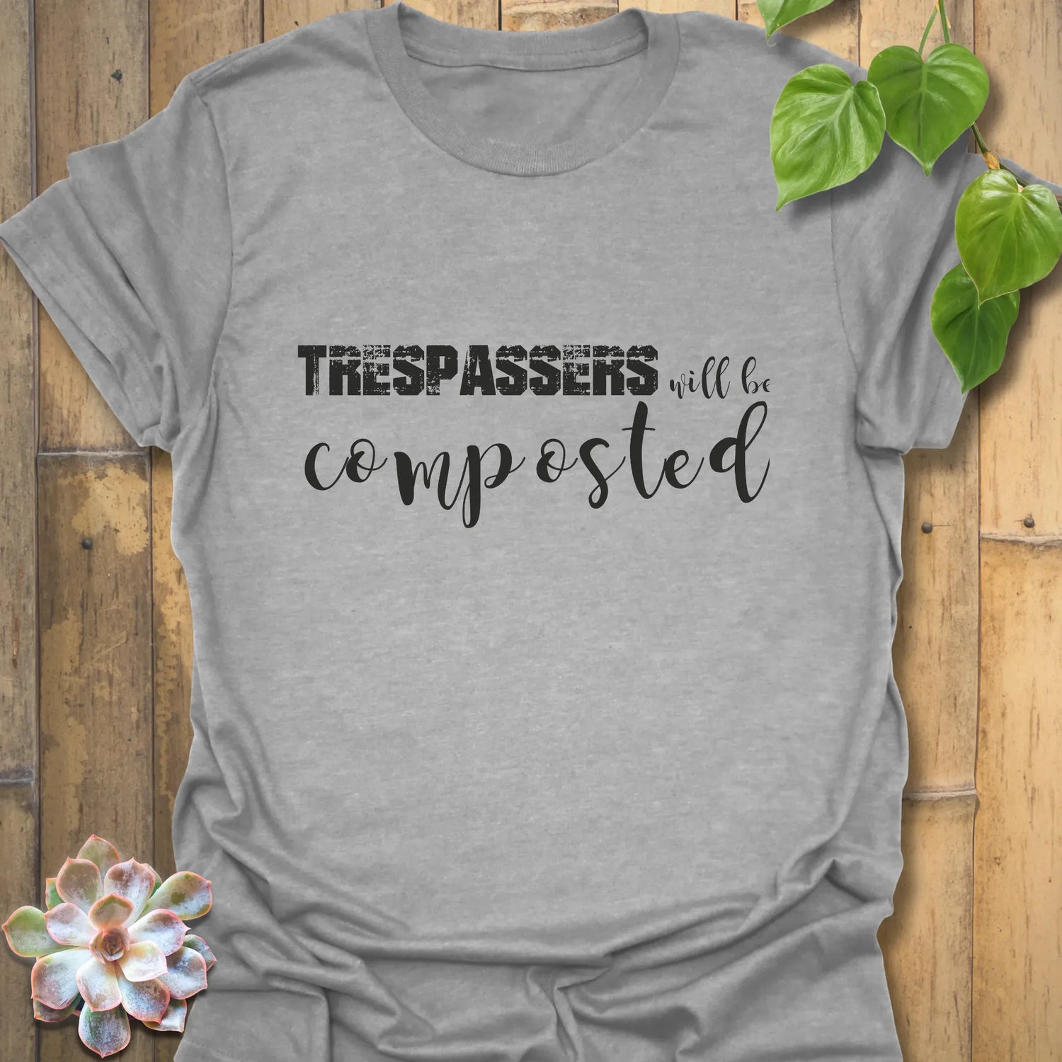 Trespassers Will Be Composted T-shirt Sport Grey / S T-Shirt