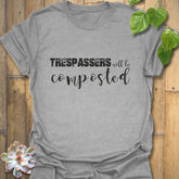 Trespassers Will Be Composted T-shirt Sport Grey / S T-Shirt