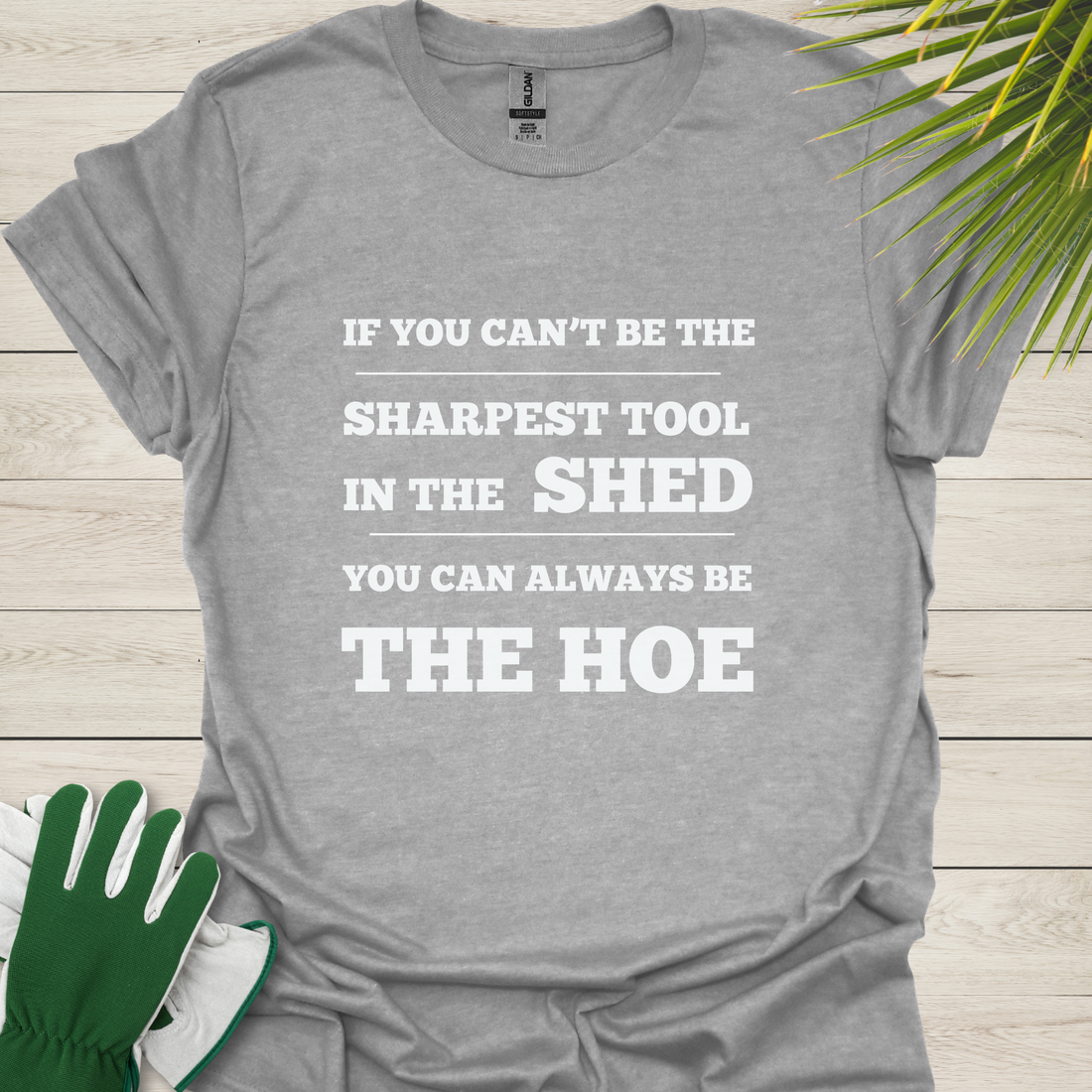 Gardening humour shirt